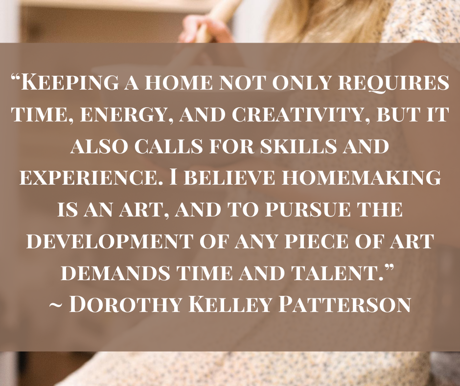 Homemaker Quote by Dorothy Kelley Patterson