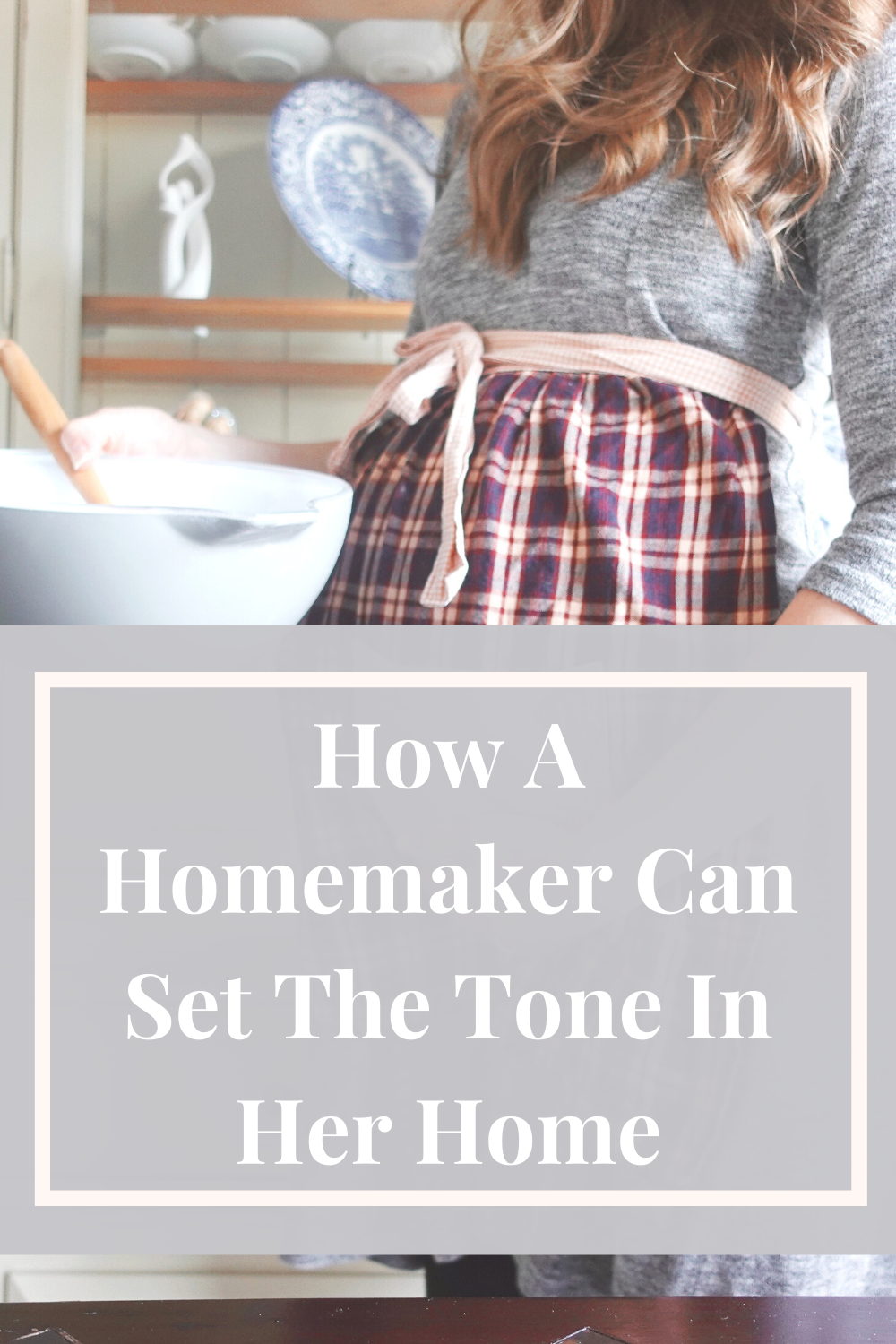 Ways A Homemaker Sets The Tone In Her Home Pinterest Pin